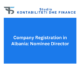 Company Registration in Albania Nominee Director