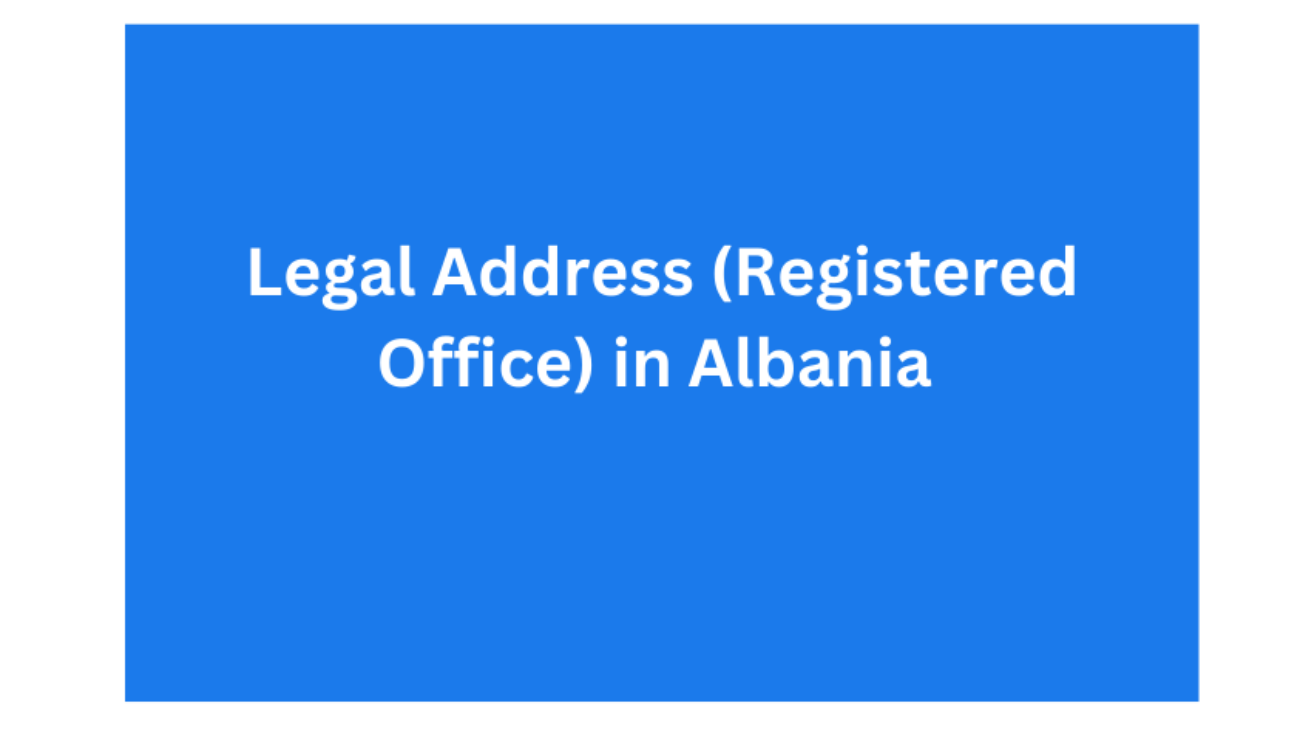 Legal Address (Registered Office) in Albania